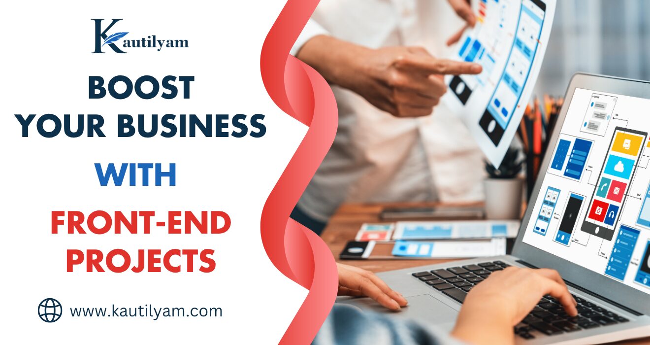 Boost your business with front end projects at Kautilyam through modern UI/UX designs and responsive web development.